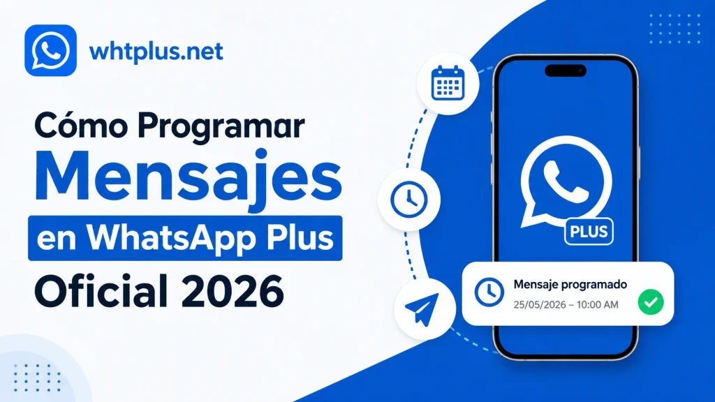Cómo Programar Mensajes en WhatsApp Plus Oficial 2026
