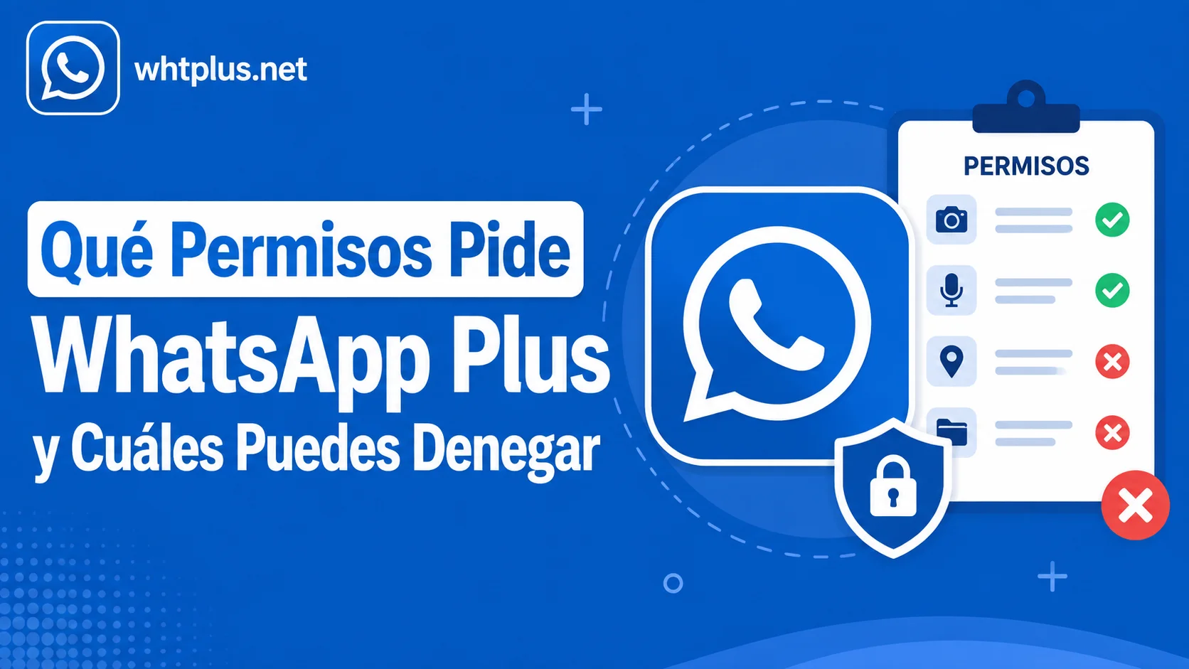 Qué Permisos Pide WhatsApp Plus y Cuáles Puedes Denegar